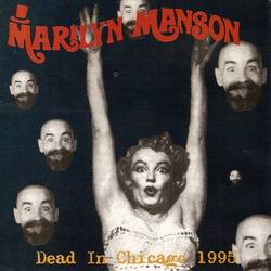 Marilyn Manson : Dead in Chicago 1995